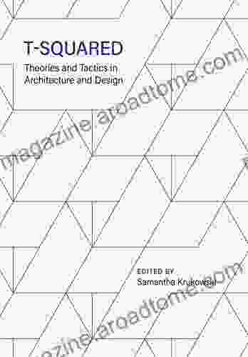 T Squared: Theories And Tactics In Architecture And Design