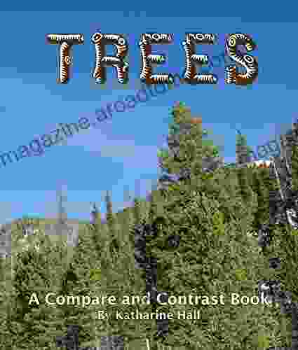 Trees: A Compare And Contrast