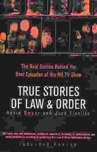 True Stories of Law Order: The Real Crimes Behind the Best Episodes of the Hit TV Show