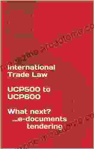 International Trade Law : UCP500 to UCP600 What next? e documents tendering