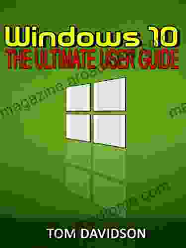 Windows 10: The Ultimate User Guide (windows For Beginners Tips User Guide Manual2024)