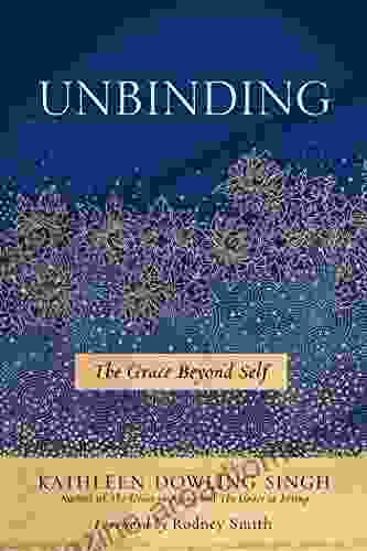 Unbinding: The Grace Beyond Self