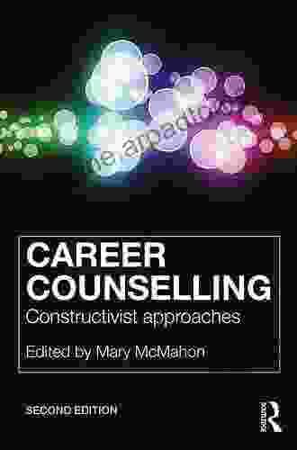 Career Counselling: Constructivist approaches Noreen Renier