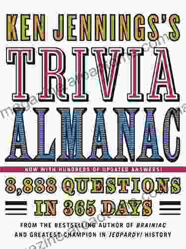 Ken Jennings S Trivia Almanac: 8 888 Questions In 365 Days