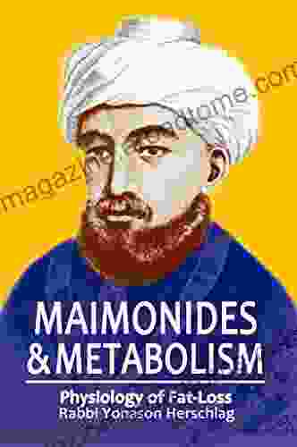 Maimonides Metabolism: Intermittent Fasting Rabbi Yonason Herschlag