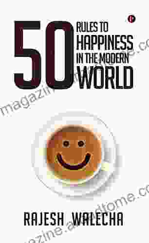 50 Rules To Happiness In The Modern World