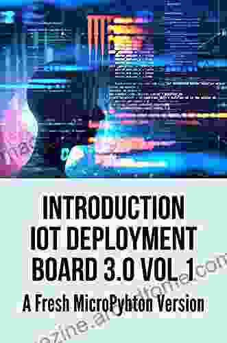 Introduction IOT Deployment Board 3 0 Vol 1: A Fresh MicroPyhton Version: Secret Of Esp8266+Micropython