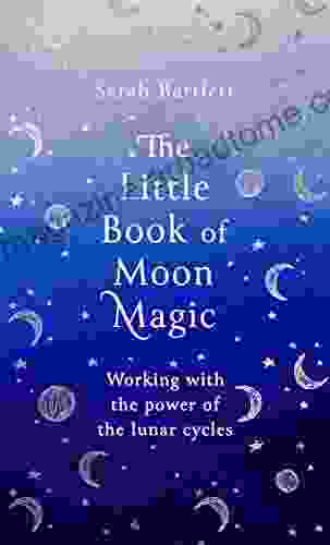 The Little of Moon Magic: Working with the power of the lunar cycles (The Little of Magic)