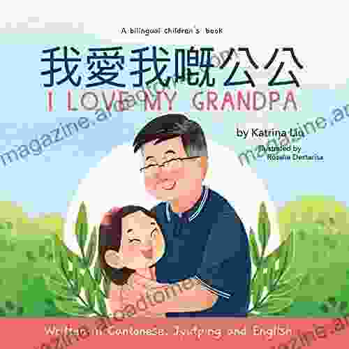 I Love My Grandpa Written In Cantonese Jyutping And English: A Bilingual Children S (Mina Learns Chinese (Cantonese Editions))