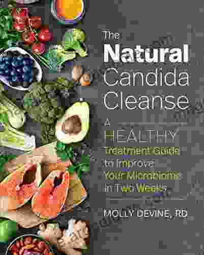 The Natural Candida Cleanse: A Healthy Treatment Guide to Improve Your Microbiome in Two Weeks