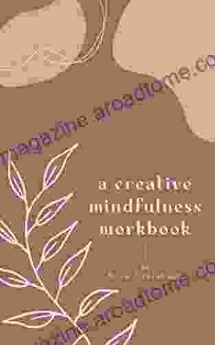 A Creative Mindfulness Workbook