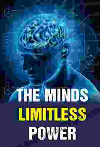 The Minds Limitless Power: Upgrade Your Brain Learn Anything Faster and Unlock Your Exceptional Life