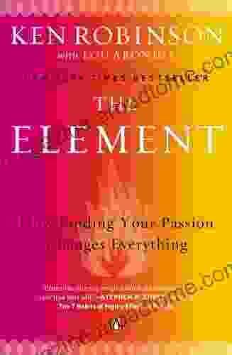 The Element: How Finding Your Passion Changes Everything