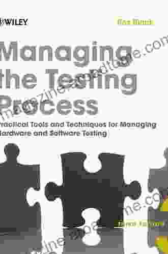 Managing the Testing Process: Practical Tools and Techniques for Managing Hardware and Software Testing