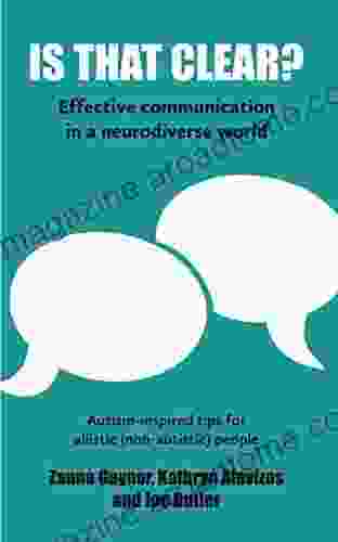 IS THAT CLEAR? : Effective communication in a neurodiverse world