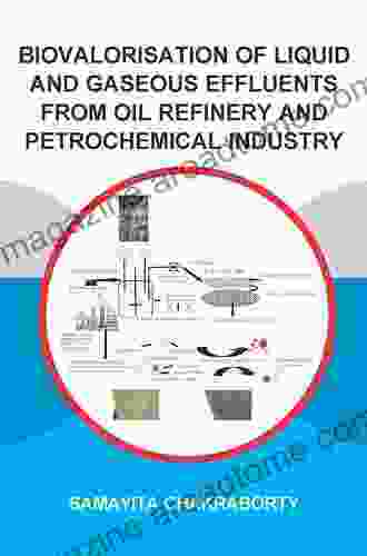 Biovalorisation Of Liquid And Gaseous Effluents Of Oil Refinery And Petrochemical Industry (IHE Delft PhD Thesis Series)