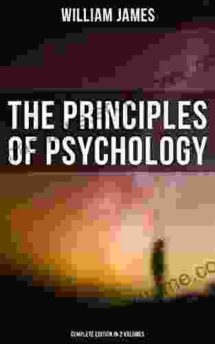 THE PRINCIPLES OF PSYCHOLOGY (Complete Edition In 2 Volumes)