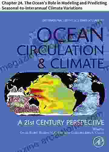 Ocean Circulation and Climate: Chapter 24 The Ocean s Role in Modeling and Predicting Seasonal to Interannual Climate Variations (International Geophysics 103)