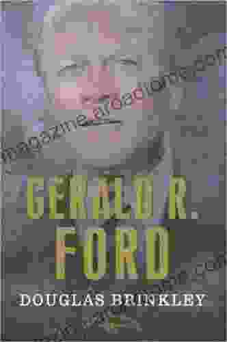 Gerald R Ford: The American Presidents Series: The 38th President 1974 1977