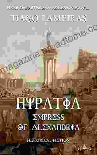 Hypatia: Empress of Alexandria Tiago Lameiras