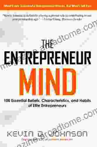 The Entrepreneur Mind: 100 Essential Beliefs Characteristics and Habits of Elite Entrepreneurs