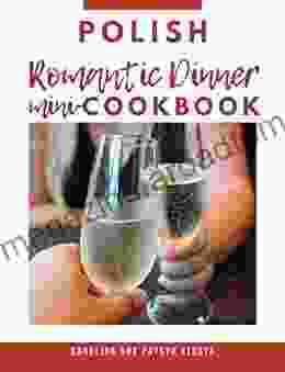 Polish Romantic Dinner mini Cookbook: Polish Themed Dinner Date Ideas (Polish Foodies Cookbooks)