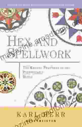 Hex And Spellwork: The Magical Practices Of The Pennsylvania Dutch