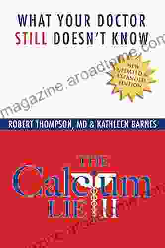 The Calcium Lie II: What Your Doctor Still Doesn T Know