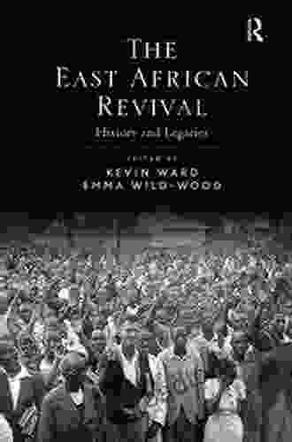 The East African Revival: History And Legacies