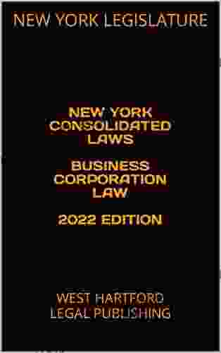 NEW YORK CONSOLIDATED LAWS BUSINESS CORPORATION LAW 2024 EDITION : WEST HARTFORD LEGAL PUBLISHING