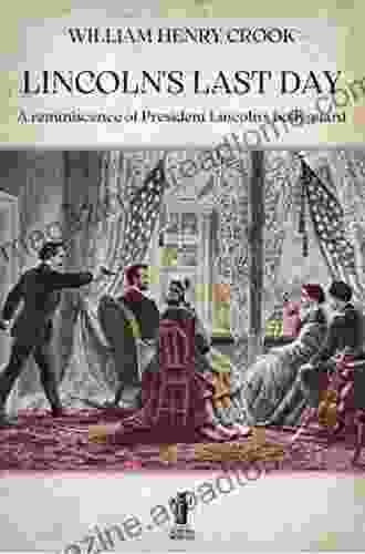 Through Five Administrations: Reminiscences Of Colonel William H Crook Body Guard To President Lincoln