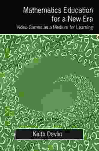 Mathematics Education For A New Era: Video Games As A Medium For Learning