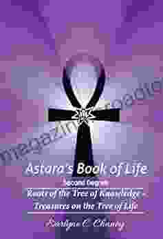 Astara S Of Life 2nd Degree (Complete): Roots Of The Tree Of Knowledge Treasures On The Tree Of Life