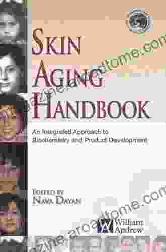 Skin Aging Handbook: An Integrated Approach To Biochemistry And Product Development (Personal Care And Cosmetic Technology)