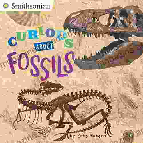 Curious About Fossils (Smithsonian) Kate Waters