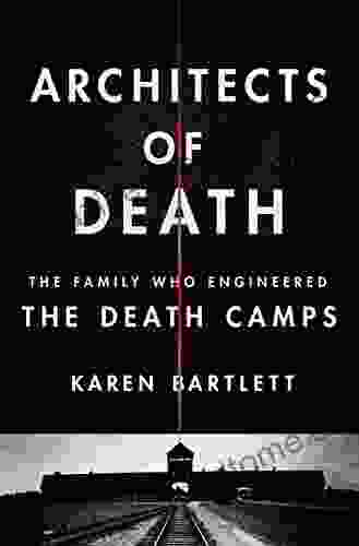 Architects Of Death: The Family Who Engineered The Death Camps