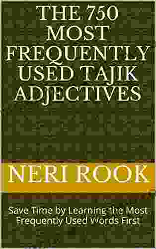 The 750 Most Frequently Used Tajik Adjectives: Save Time By Learning The Most Frequently Used Words First