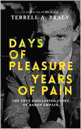 Days of Pleasure Years of Pain: The True Kidnapping Story of Baron Empain as told by his ex son in law