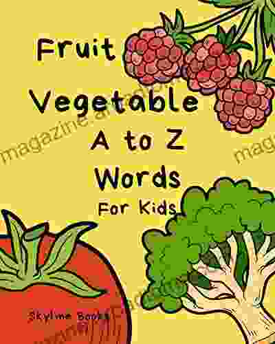 Vegetable Fruit A To Z Words For Kids: Letter Alphabet E Early Learning Age 1 3 Easy Funny Cute Practice Activity Game (Beginner 1)