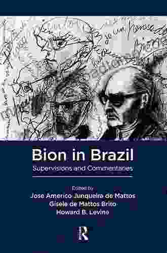 Bion In Brazil: Supervisions And Commentaries