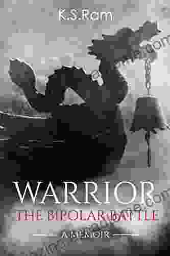 WARRIOR: The Bipolar Battle K S Ram