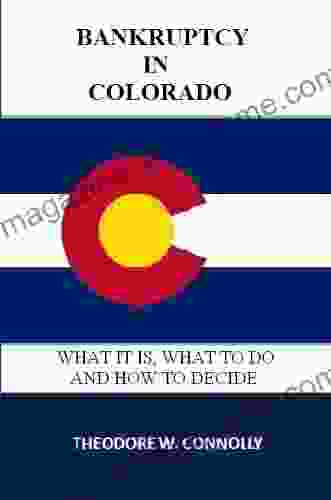 Bankruptcy In Colorado: What It Is What To Do And How To Decide (What Is Bankruptcy 6)